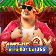 erro ll01 bet365